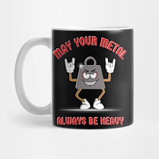 May Your Metal Always Be Heavy Mug